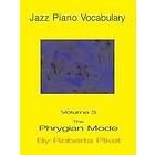 Jazz Piano Vocabulary: v. 3 Phrygian Mode