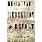 Resistance, Rebellion &; Revolt