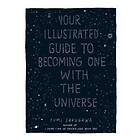 Your Illustrated Guide To Becoming One With The Universe