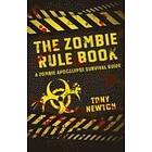 Zombie Rule Book, The A Zombie Apocalypse Survival Guide