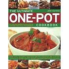 The Ultimate One-Pot Cookbook: More Than 180 Simply Delicious One-Pot, Stove-Top and Clay-Pot Casseroles, Stews, Roasts, Tagines and Mouthwa