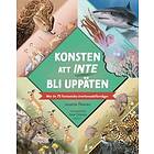 Konsten att inte bli uppäten