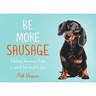 Be More Sausage