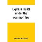 Express trusts under the common law