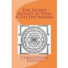 The Sacred Science of Yoga & the Five Koshas