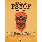 The CIA PSYOP Manual Psychological Operations in Guerrilla Warfare
