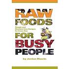 Raw Foods for Busy People