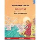 De vilda svanarna Дикі лебіді (svenska / ukrainska)