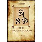 The Ancient Wisdom