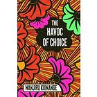 The Havoc of Choice