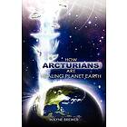 How Arcturians Are Healing Planet Earth