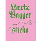 Lærke Bagger : sticka