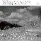 Mats Eilertsen And Then Comes The Night CD