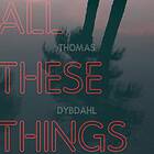 Dybdahl All These Things CD