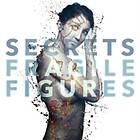 Secrets Fragile Figures CD