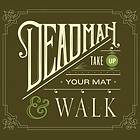 Deadman Take Up Your Mat And Walk CD