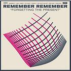 Remember Forgetting The Present CD