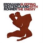 Erdmann, Westergaard & Rohrer Sleeping With The Enemy CD