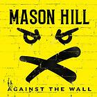 Mason Hill Against The Wall CD