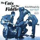 Cats And Fiddle We Will Swing For You 1941-1948 CD