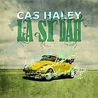 Cas Haley La Si Dah CD