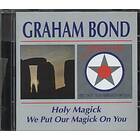 Graham Bond Holy Magick / We Put Our On You CD