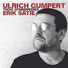 Ulrich Gumpert Satie: Trois Gymnopedies CD