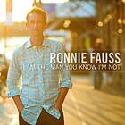 Ronnie Fauss I Am The Man You Know I'm Not CD