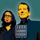 Jeff Lorber Fusion Step It Up CD