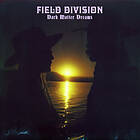 Field Division Dark Matter Dreams CD