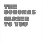 Coronas Closer To You CD