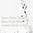 Simon Fisher Turner & Edmund De Waal A Quiet Corner In Time CD