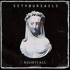 Setyøursails Nightfall CD