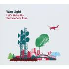 Wan Light Let's Wake Up Else CD