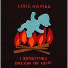Luke Haines I Sometimes Dream Of Glue CD