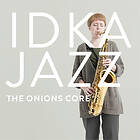 Idka Jazz The Onion's Core CD