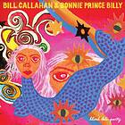 Bill Callahan & Bonnie Prince Billy Blind Date Party CD