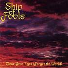 Ship Of Fools Close Your Eyes (Forget The World) LP