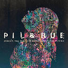 Pil & Bue Forget The Past, Let's Worry About Future LP