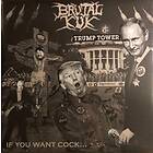 Brutal Kuk If You Want Cock (The Very Presidential Edition) LP