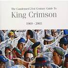 Crimson The Condensed 21st Century Guide To 1969-2003 CD