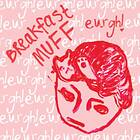 Breakfast Muff Eurgh! LP