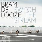 Bram De Looze Switch The LP