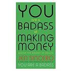You Are a Badass at Making Money