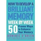 How to Develop a Brilliant Memory Week by Week