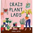 Crazy Plant Lady