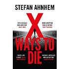 Stefan Ahnhem: X Ways to Die