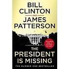 President Bill Clinton, James Patterson: President Is Missing