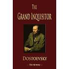 Fyodor Mikhailovich Dostoevsky, Fyodor Dostoyevsky: The Grand Inquisitor