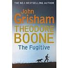 John Grisham: Theodore Boone: The Fugitive